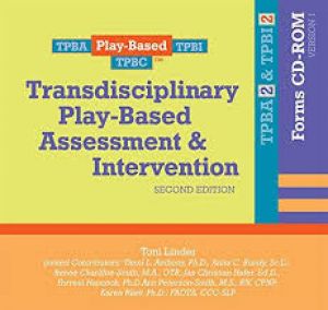 Transdisciplinary Playbased Assessment & Intervention (tpba/i2) Forms Cdrom