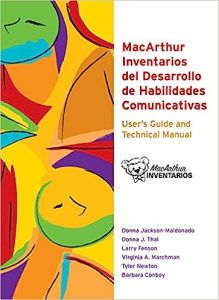 Macarthur Inventarios Del Desarrollo De Habilidades Comunicativas (inventarios) User's Guide And Technical Manual